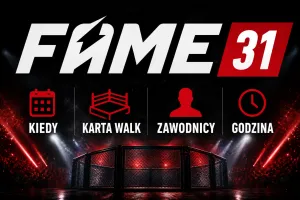 FAME 31 kiedy? Karta walk, data, godzina, zawodnicy