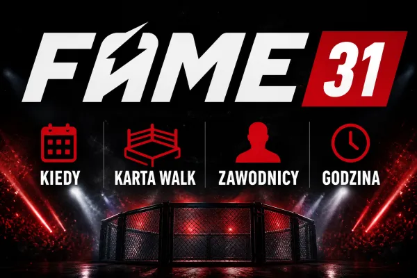 FAME 31 kiedy? Karta walk, data, godzina, zawodnicy