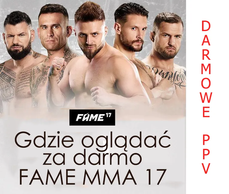 Gdzie oglądać za darmo FAME MMA 17