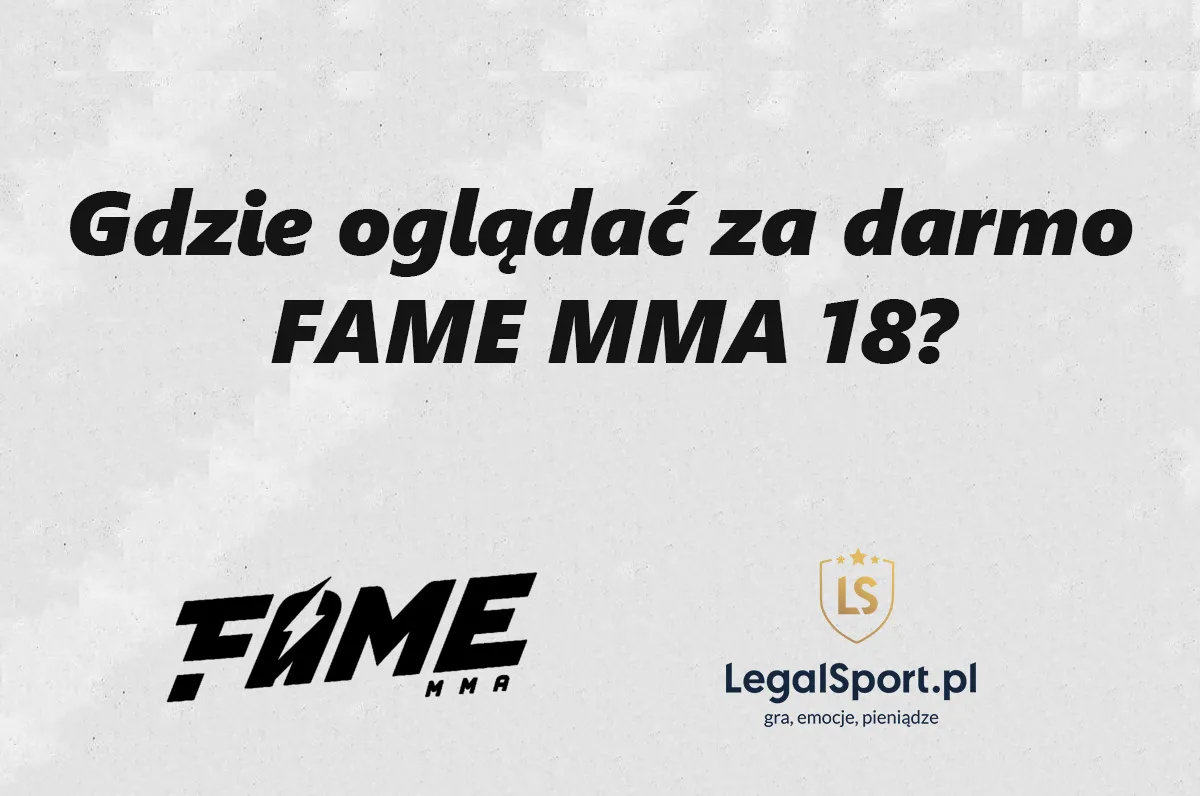 Gdzie oglądać za darmo FAME MMA 18?