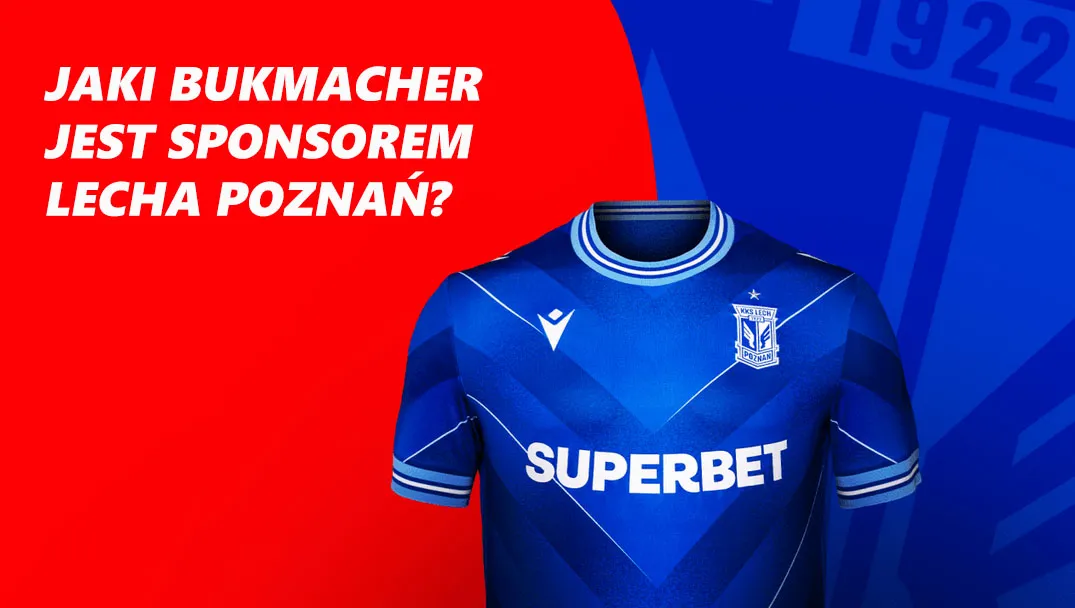 Jaki bukmacher jest sponsorem Lecha Poznań?