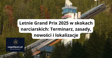 Letnie Grand Prix 2025 w skokach narciarskich: Terminarz, zasady, nowości i lokalizacje
