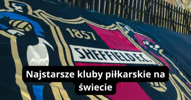 Najstarsze kluby piłkarskie na świecie