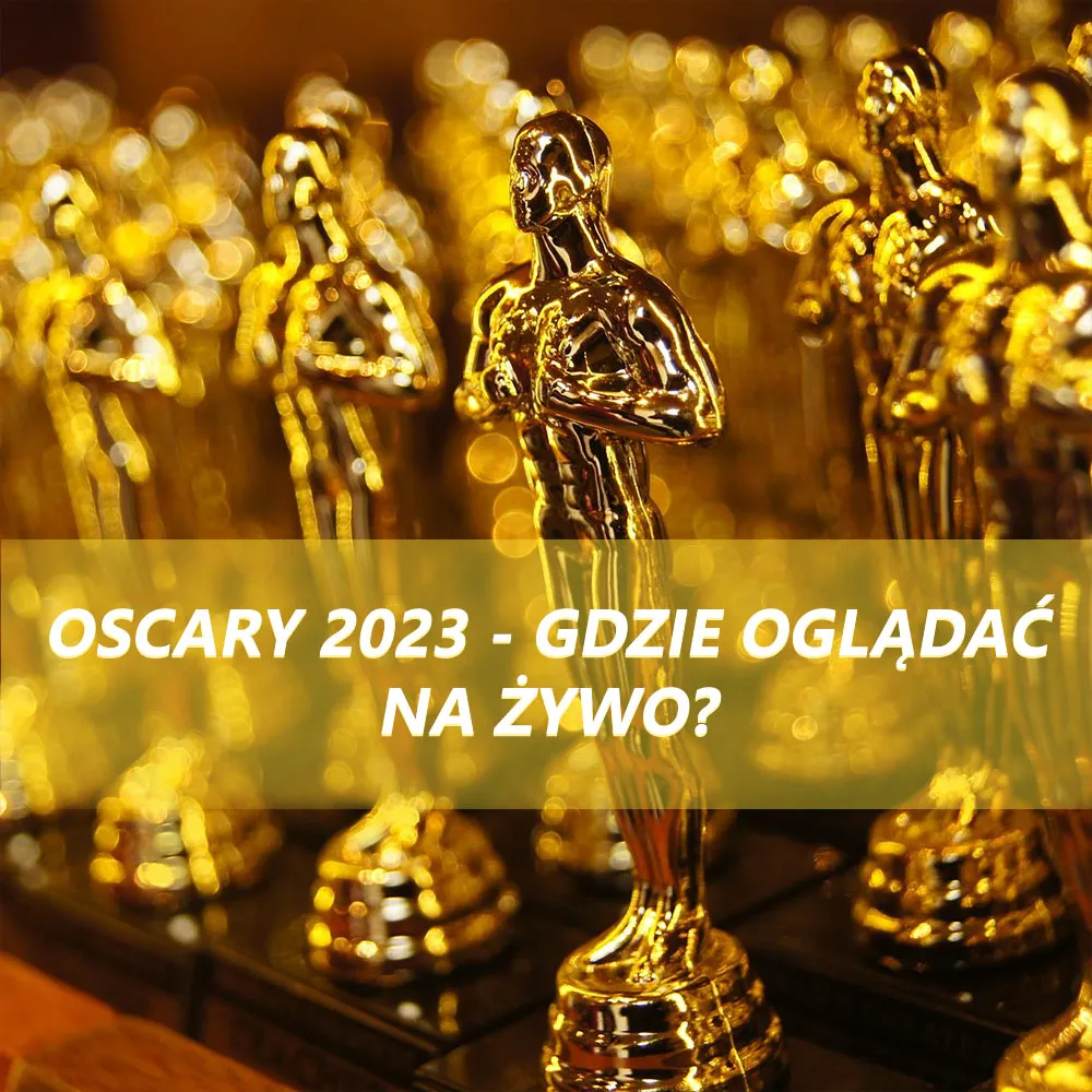 Oscary 2023 - transmisja, gdzie oglądać?