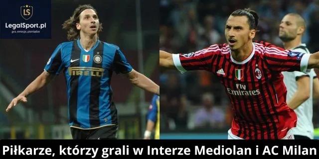Piłkarze, którzy grali w AC Milan i Interze Mediolan: Ronaldo, Ibrahimović i inni