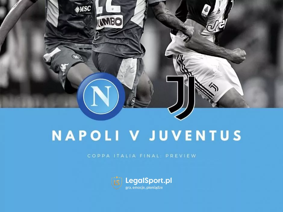 Napoli vs Juventus - finał Pucharu Włoch (Coppa Italia) - zakłady bukmacherskie, kursy, typy, bonus