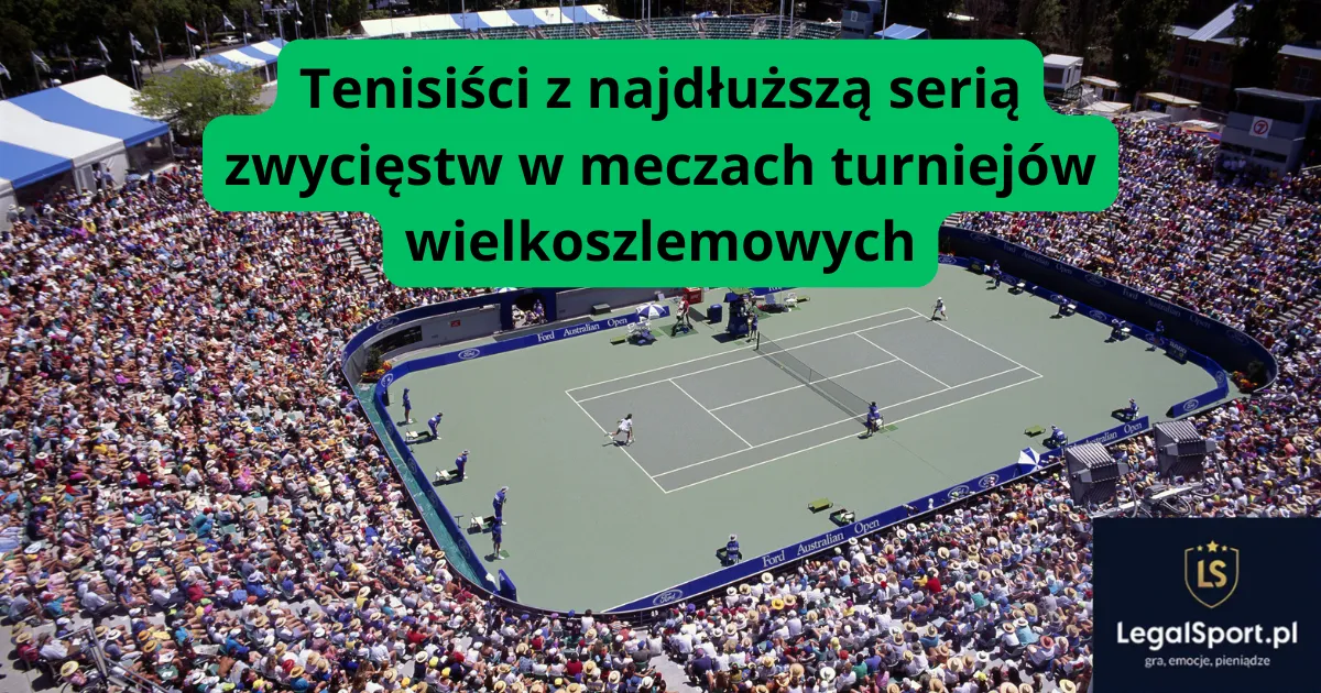 Tenisiści z najdłuższą serią zwycięstw w meczach turniejów wielkoszlemowych