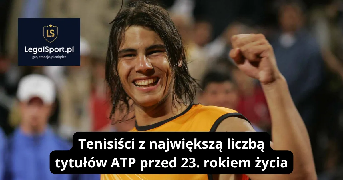 Tenisiści z największą liczbą tytułów ATP przed 23. rokiem życia
