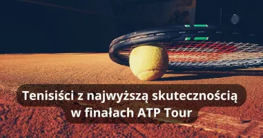 Tenisiści z najwyższą skutecznością w finałach ATP Tour