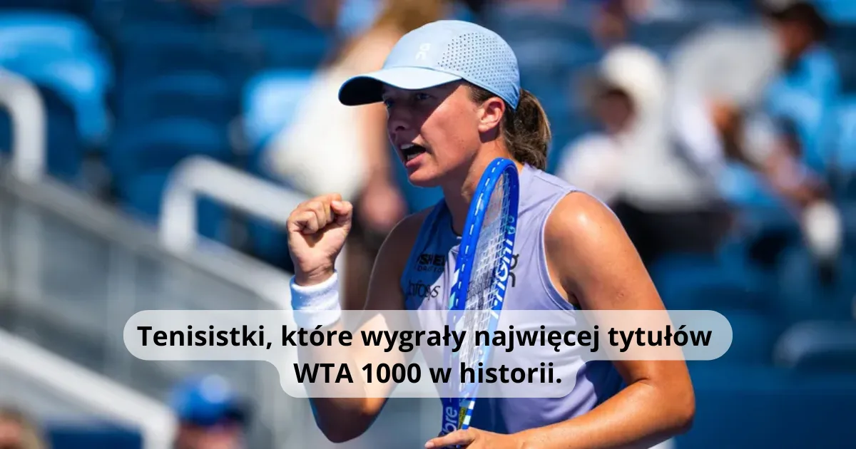 Tenisistki, które wygrały najwięcej tytułów WTA 1000 w historii. Iga Świątek dołączyła do grona legend!