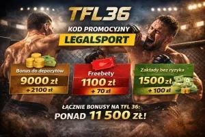 TFL 36 kod promocyjny. Najlepsze bonusy i promocje bukmacherskie