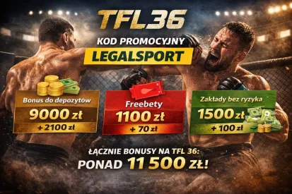 TFL 36 kod promocyjny. Najlepsze bonusy i promocje bukmacherskie