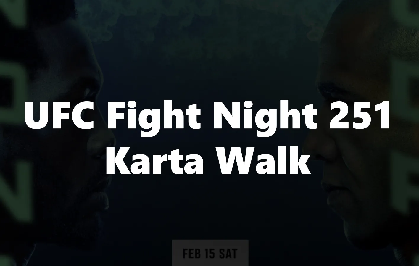 UFC Fight Night 251 karta walk