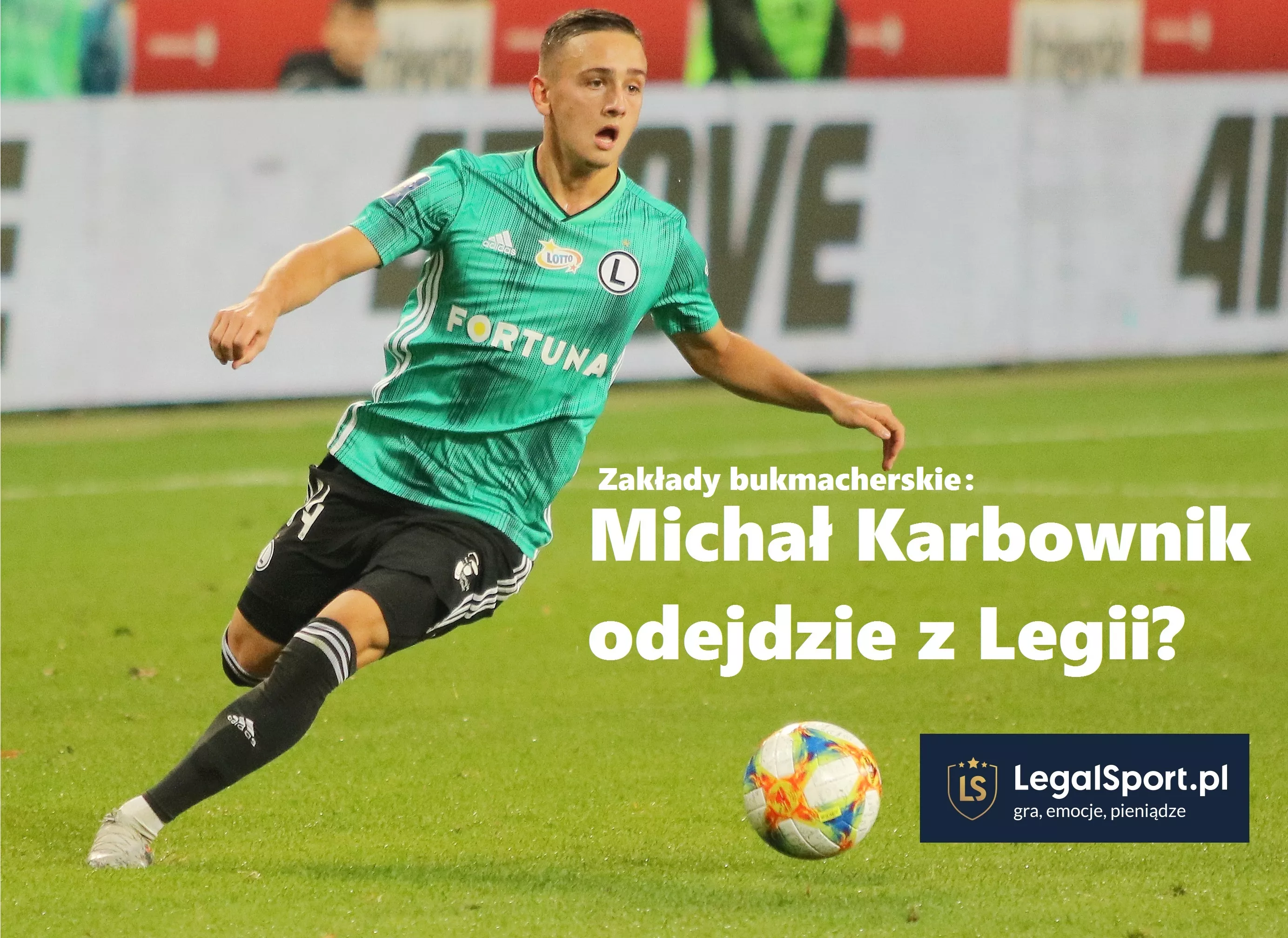 Zakłady bukmacherskie długoterminowe na transfer Karbownika. Michał Karbownik odejdzie z Legii Warszawa?