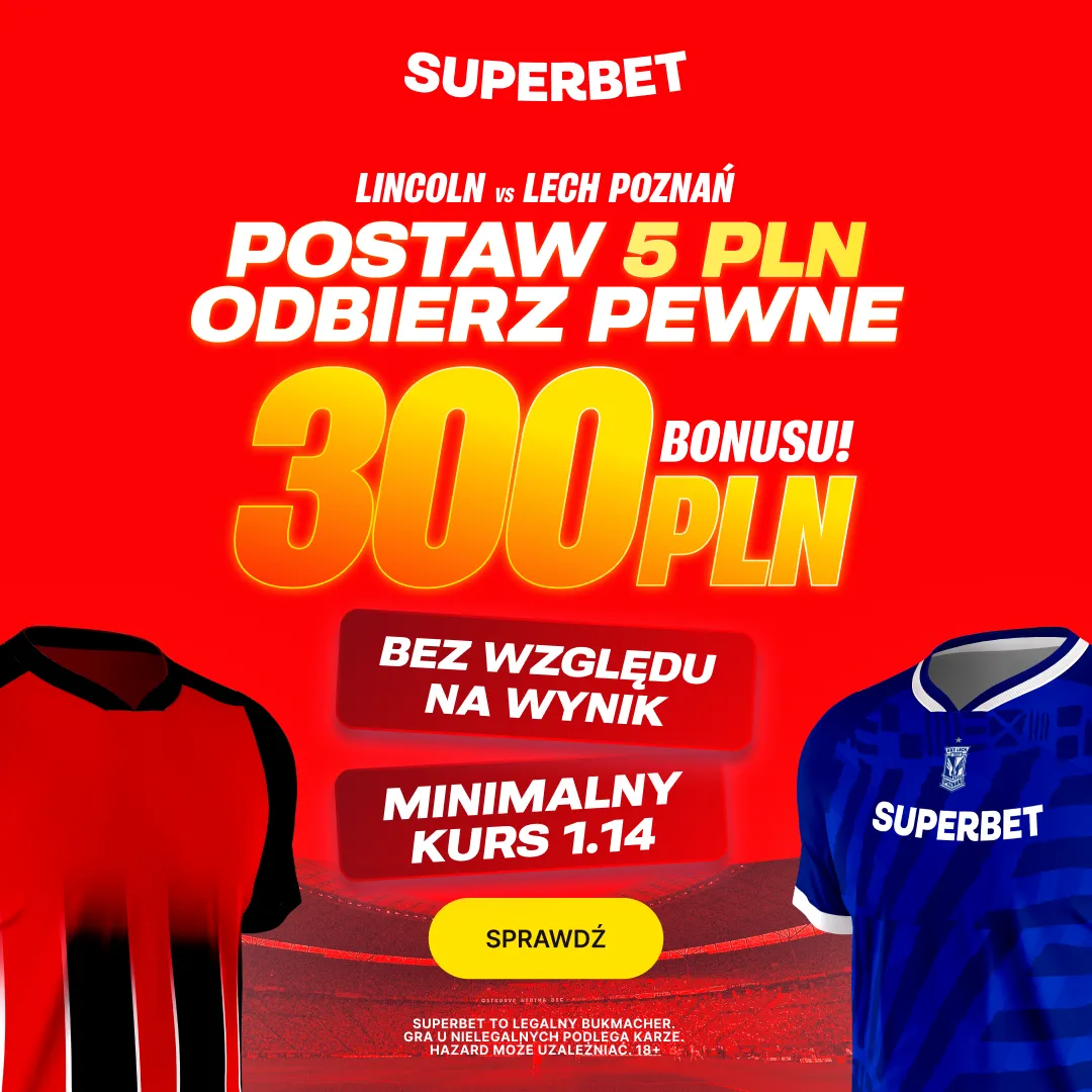 Postaw 5 PLN i odbierz pewne 300 PLN za dowolny typ na mecz Lincoln Red Imps - Lech Poznań w Superbet