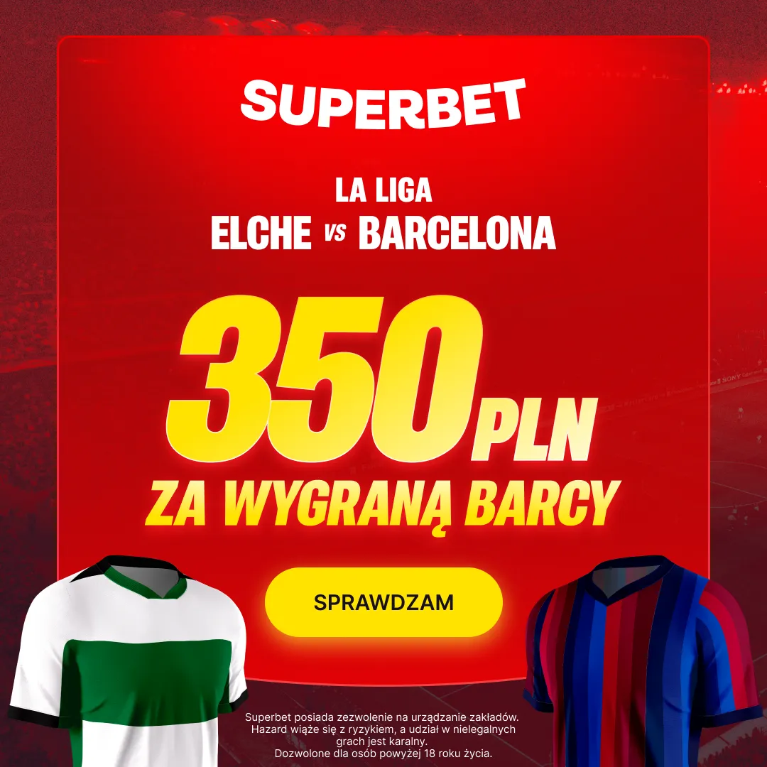 Promocja Superbet: 350 PLN za wygraną Barcelony z Elche