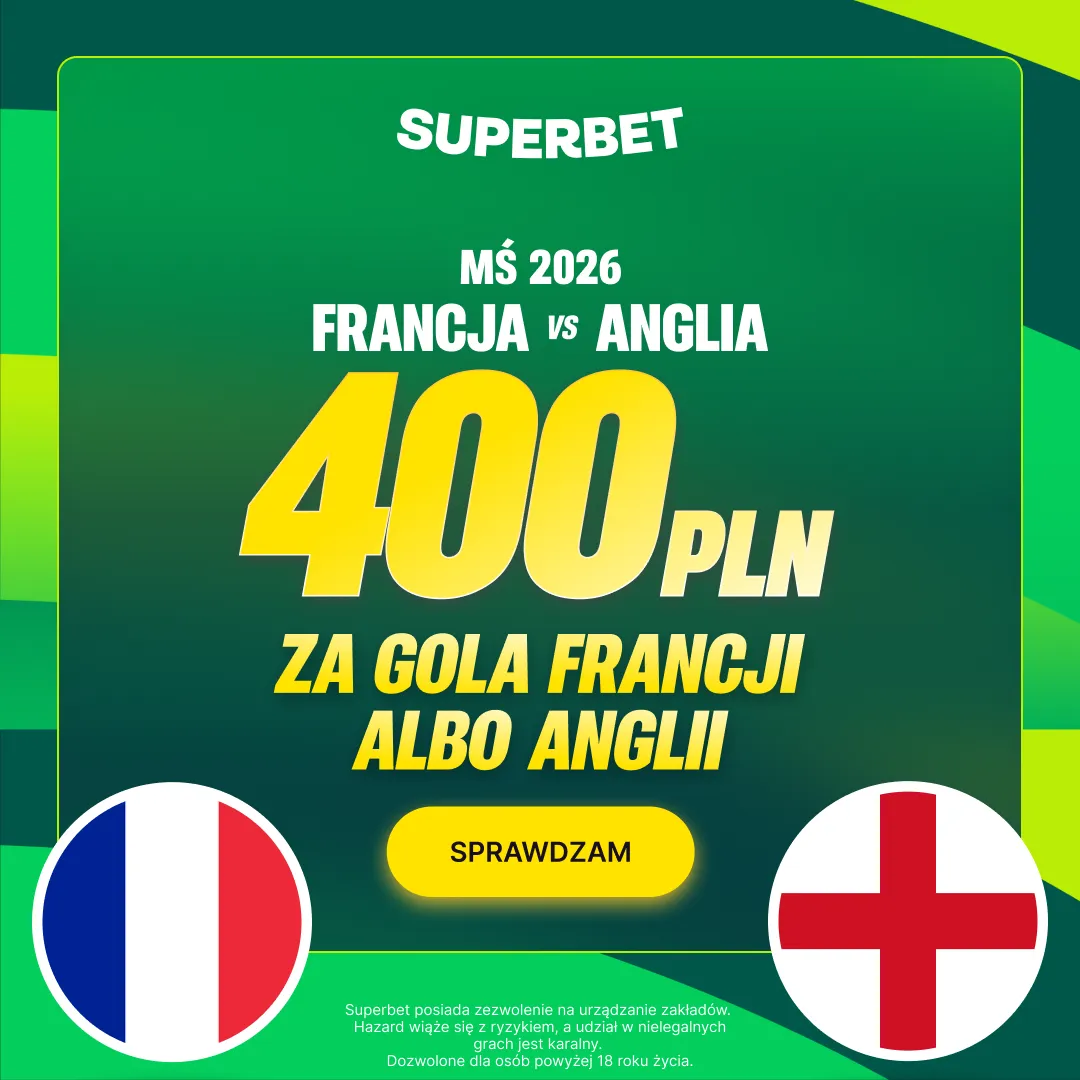 Promocja Superbet: 400 PLN za gola wybranej drużyny w meczu Francja – Anglia