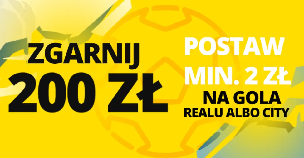 Boost 100.00 na gola Realu Madryt lub Man. City (09.06.23)