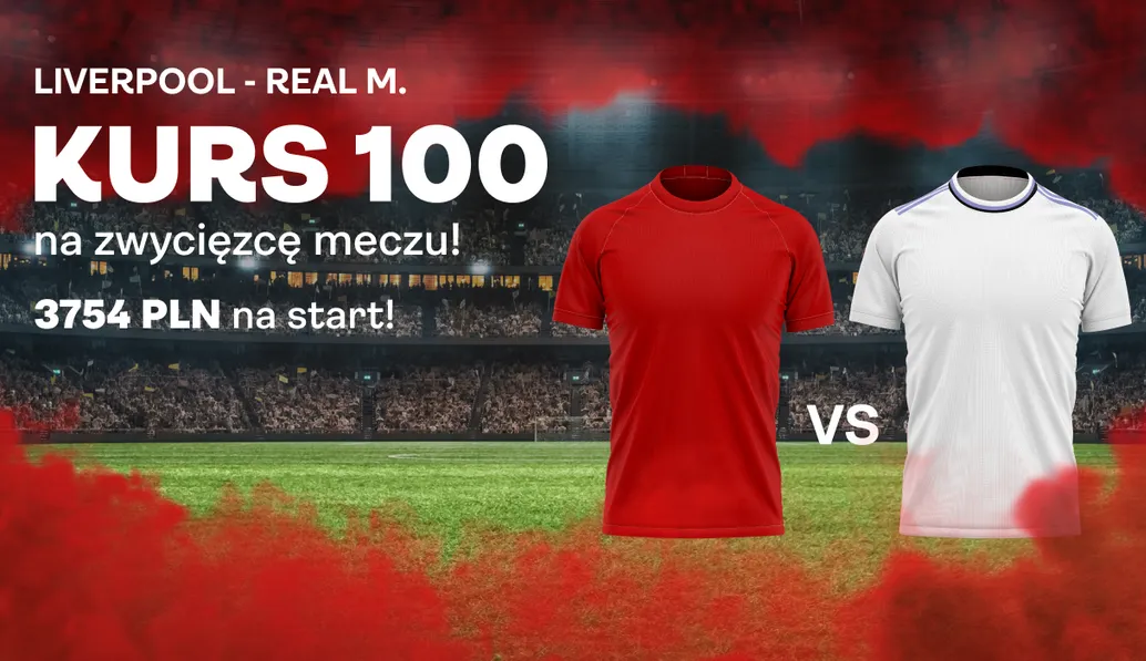 Mnożnik 100.00 na Liverpool - Real Madryt (21.02.23)