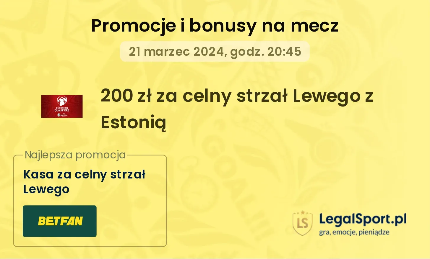 200 zł za celny strzał Lewego z Estonią w BETFAN (21.03.2024)