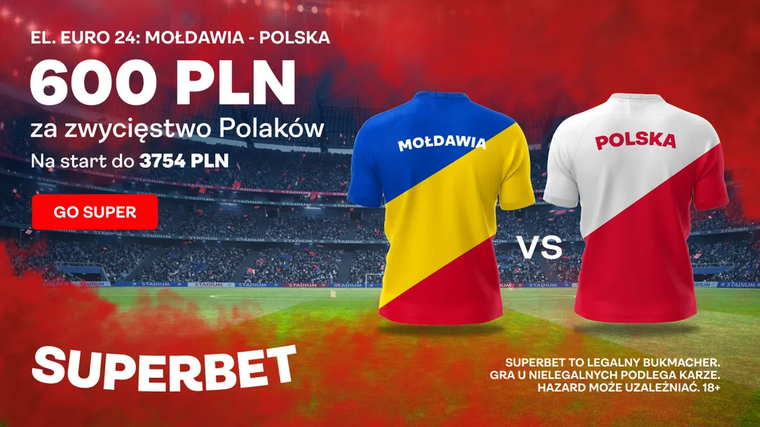 600 zł na wygraną Polski z Mołdawią (20.06.23)