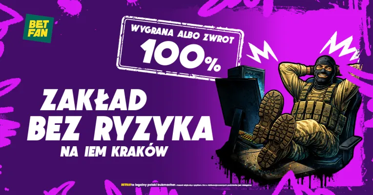 Zakład bez ryzyka na IEM Kraków od BETFAN