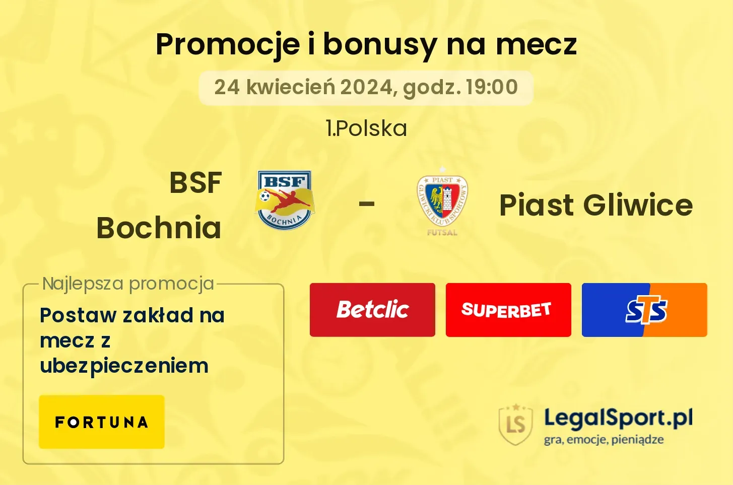 BSF Bochnia - Piast Gliwice promocje bonusy na mecz