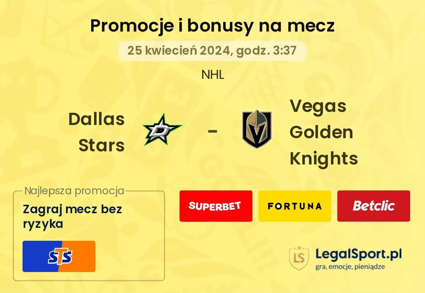 Dallas Stars - Vegas Golden Knights bonusy i promocje (25.04, 03:37)