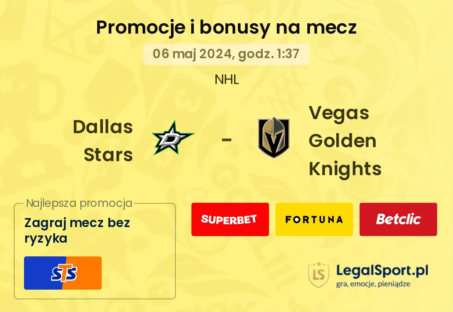 Dallas Stars - Vegas Golden Knights promocje i bonusy (06.05, 01:37)