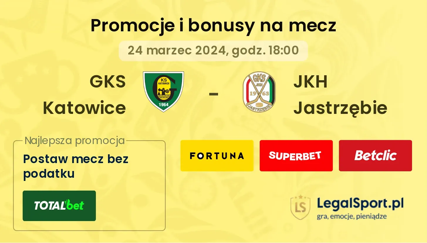 GKS Katowice - JKH Jastrzębie promocje bonusy na mecz