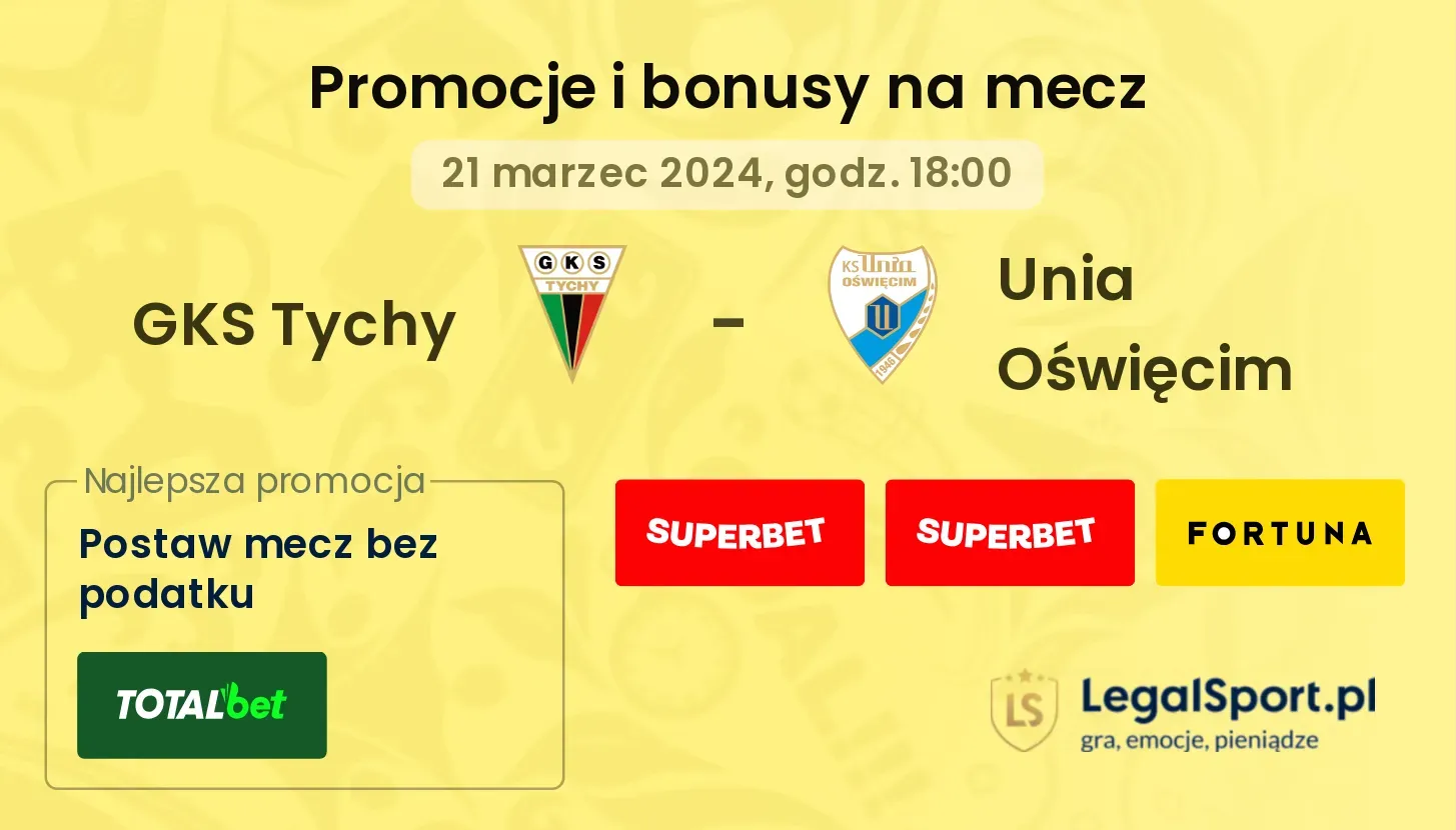 GKS Tychy - Unia Oświęcim promocje bonusy na mecz