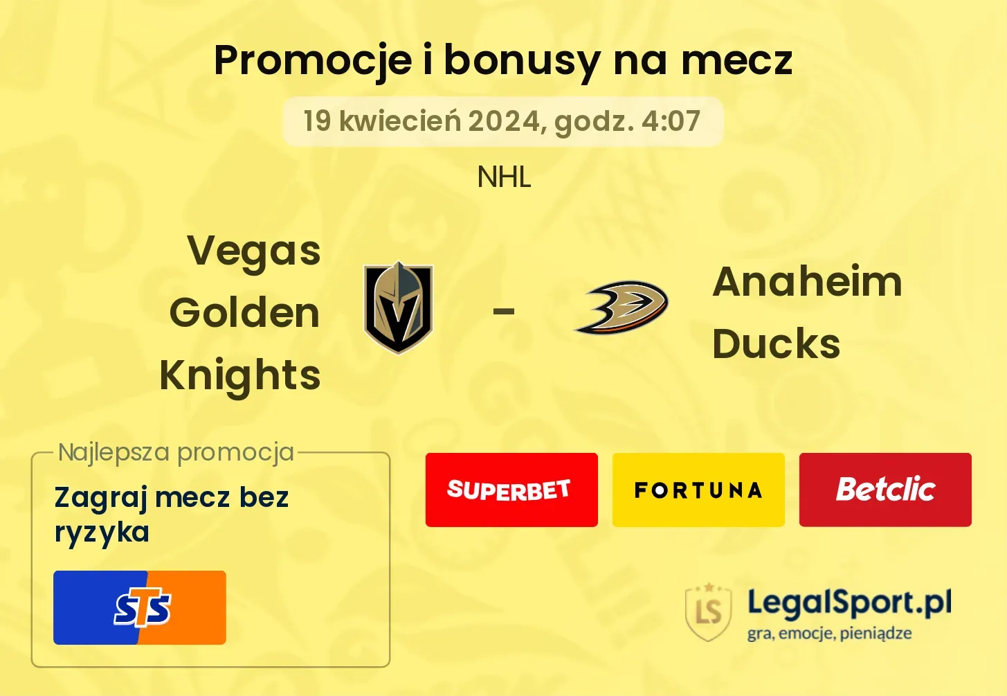 Vegas Golden Knights - Anaheim Ducks bonusy i promocje (19.04, 04:07)
