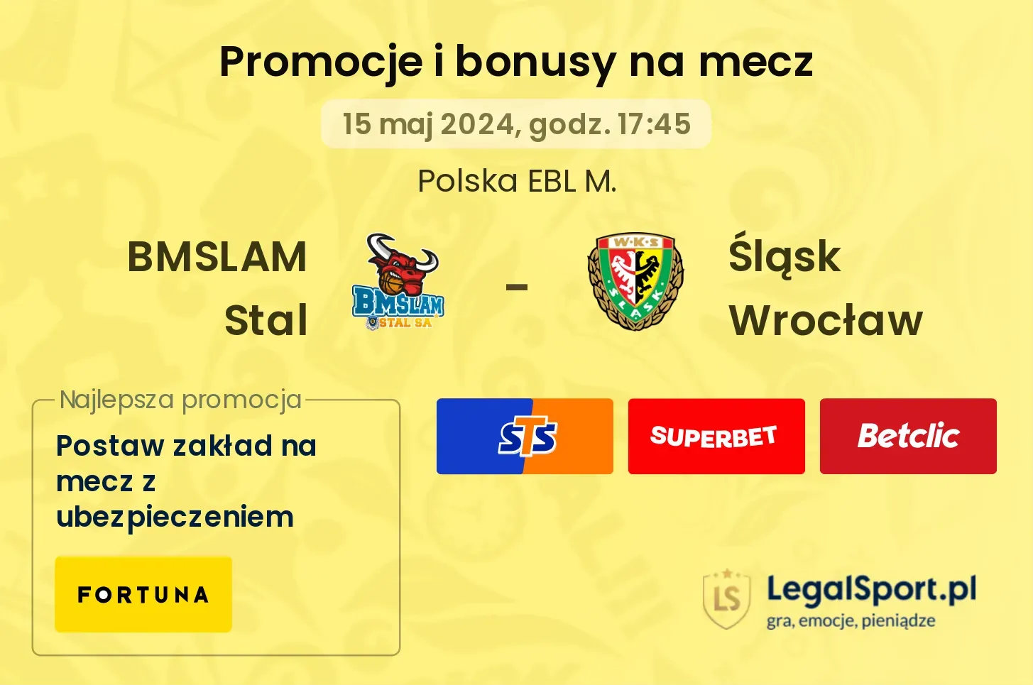 BMSLAM Stal - Śląsk Wrocław bonusy i promocje (15.05, 17:45)