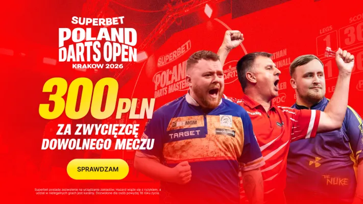 Superbet: Bonus 300 PLN za zwycięzcę dowolnego meczu podczas Superbet Poland Darts Open 2026
