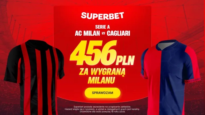 Bonus 456 PLN za wygraną drużyny AC Milan w meczu AC Milan - Cagliari od Superbet