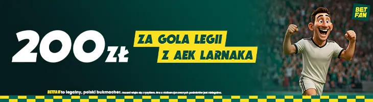 200 zł za gola Legii a AEK Larnaka od BETFAN