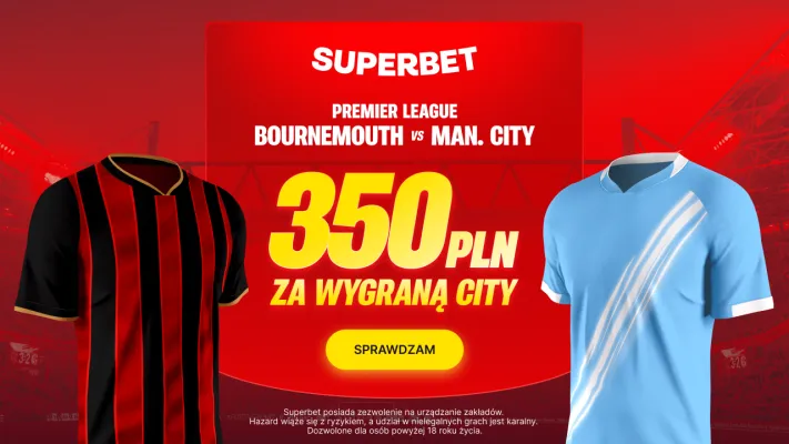 Superbet: Bonus 350 PLN za wygraną Manchesteru City w meczu z Bournemouth