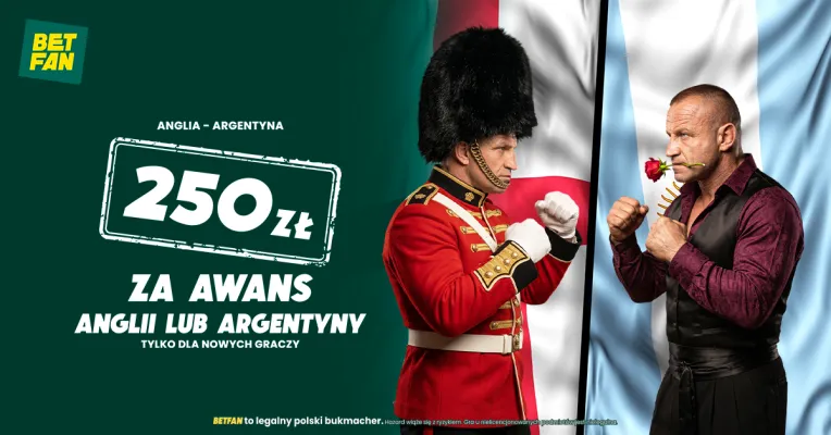 Promocja BETFAN: 250 zł za awans Anglii lub Argentyny