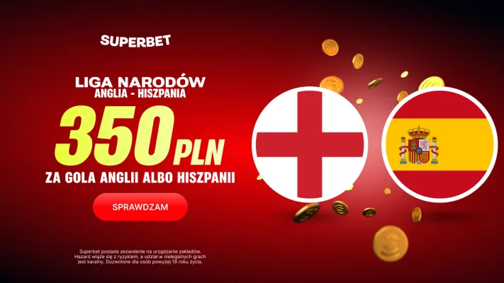 Promocja Superbet: 350 PLN za gola wybranej drużyny w meczu Anglia - Hiszpania