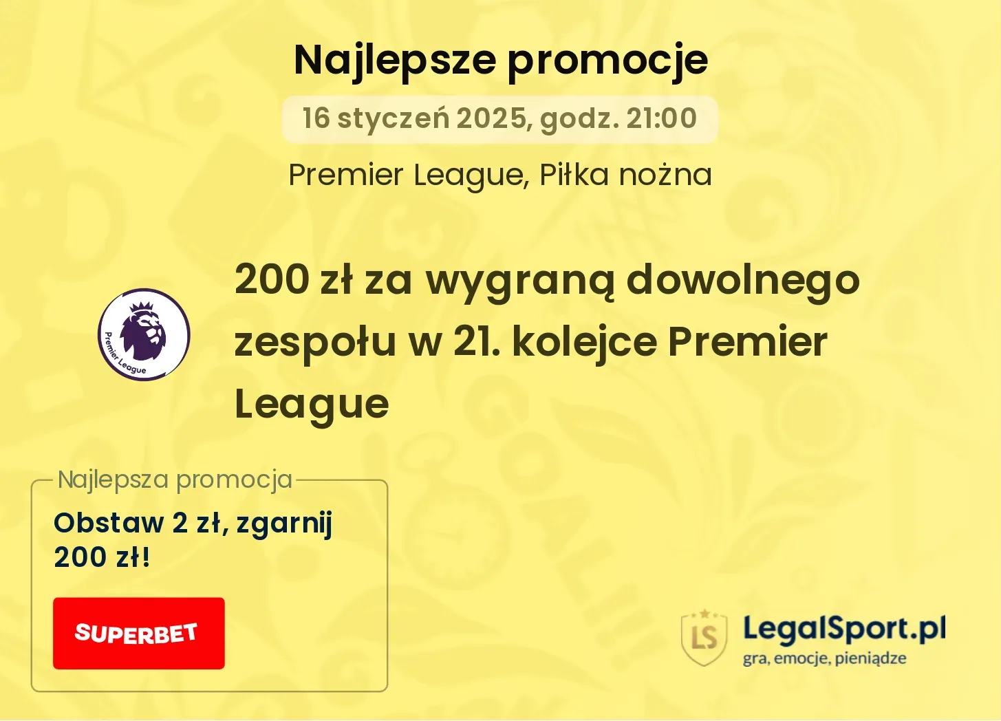 200 zł za zwycięzcę dowolnego meczu 21. kolejki Premier League w Superbet (14-16.01.2025)