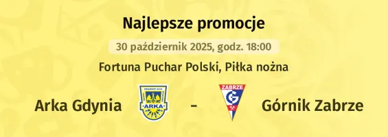 Arka Gdynia - Górnik Zabrze promocje u bukmacherów