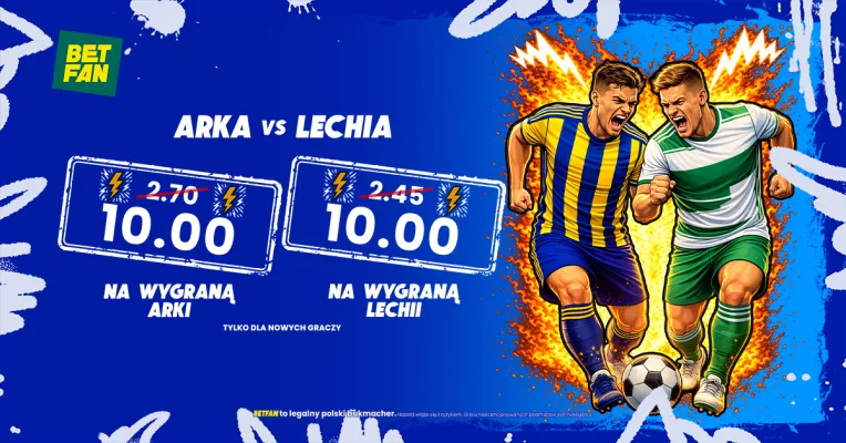 BETFAN: Kurs 10.0 na wygraną Arki lub Lechii