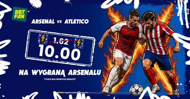 Boost 10.00 na wygraną Arsenalu z Atletico od BETFAN