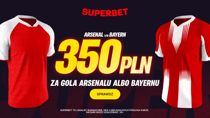 Bonus 350 PLN za gola wybranej drużyny w meczu Arsenal – Bayern Monachium od Superbet