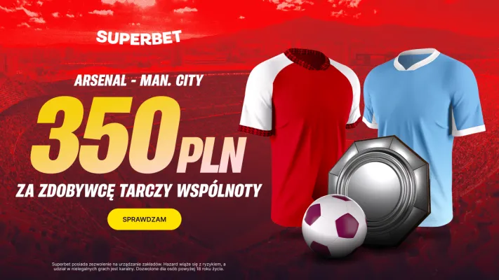 Promocja Superbet: 350 PLN za zwycięzcę meczu o Tarczę Wspólnoty Arsenal – Manchester City