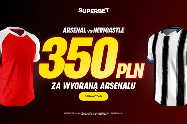 Bonus 350 PLN za wygraną Arsenalu w meczu z Newcastle w Superbet