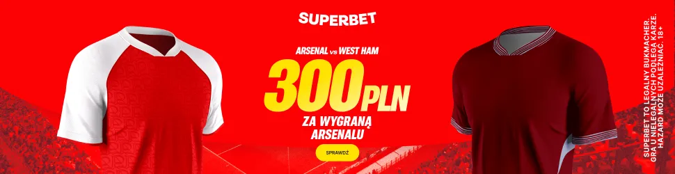 Bonus 300 PLN za zwycięstwo Arsenalu w meczu z West Ham od Superbet
