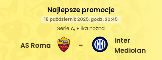 AS Roma - Inter Mediolan promocje u bukmacherów