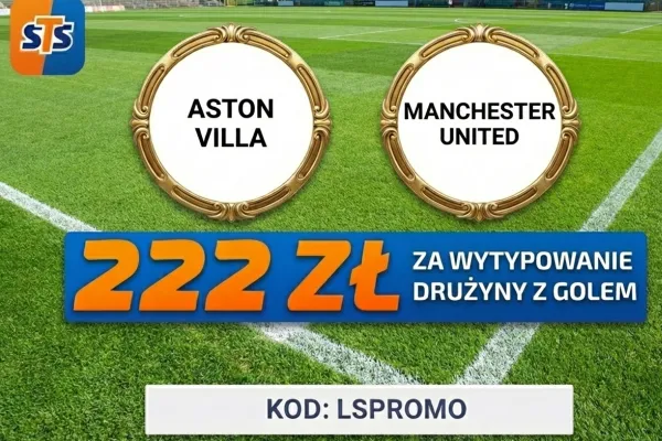 STS: 222 zł za wytypowanie drużyny z golem w meczu Aston Villa - Manchester United