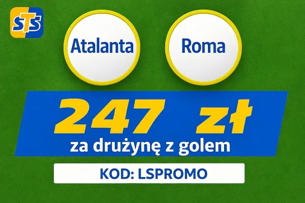 247 zł za wytypowanie drużyny z golem w meczu Atalanta - Roma od STS